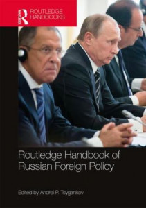 Routledge Handbook of Russian Foreign Policy by Andrei P. Tsygankov (Hardback)
