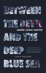 Between the Devil and the Deep Blue Sea by André Lewis Carter