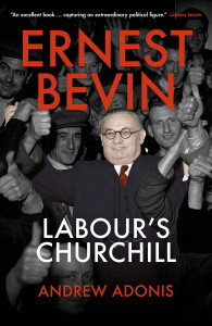 Ernest Bevin by Andrew Adonis