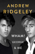 Wham! George & Me by Andrew Ridgeley - Signed Edition