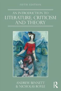 An Introduction to Literature, Criticism and Theory by Andrew Bennett (University of Bristol, UK)