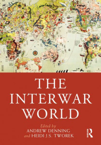 The Interwar World by Andrew Denning (Hardback)