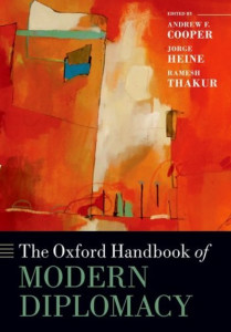 The Oxford Handbook of Modern Diplomacy by Andrew Fenton Cooper