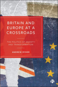 Britain and Europe at a Crossroads by Andrew Ryder