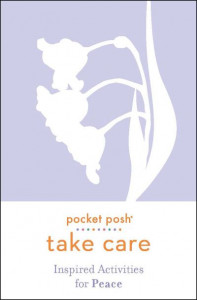 Pocket Posh Take Care: Inspired Activities for Peace by Andrews McMeel Publishing