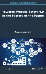 Towards Process Safety 4.0 in the Factory of the Future by André Laurent (Hardback)