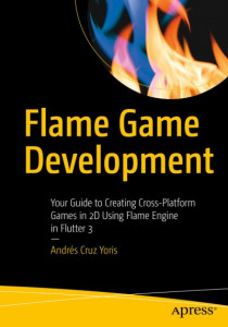 Flame Game Development by Andrés Cruz Yoris