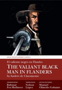 The Valiant Black Man in Flanders by Andrés de Claramonte y Corroy (Hardback)