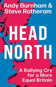 Head North by Andy Burnham & Steve Rotheram - Signed Edition