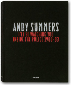 I'll Be Watching You: Inside The Police 1980–1983 by Andy Summers - Signed Edition