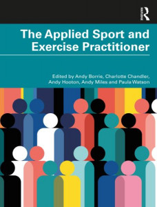 The Applied Sport and Exercise Practitioner by Andy Borrie