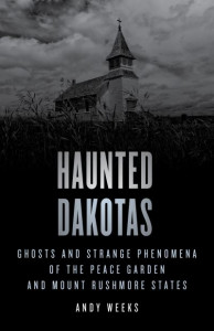 Haunted Dakotas by Andy Weeks