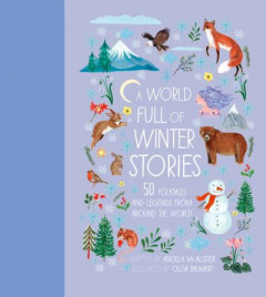 A World Full of Winter Stories by Angela McAllister (Hardback)