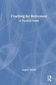 Coaching for Retirement by Angela Mulvie (Hardback)