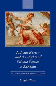 Judicial Review and the Rights of Private Parties in EU Law by Angela Ward (Hardback)