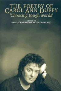 The Poetry of Carol Ann Duffy by Angelica Michelis