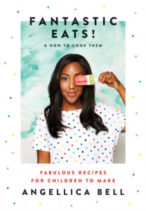 Fantastic Eats! : & How to Cook Them by Angellica Bell - Signed Edition
