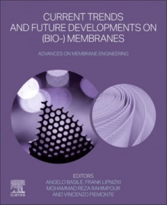 Current Trends and Future Developments on (Bio-) Membranes by Angelo Basile