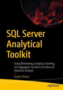SQL Server Analytical Toolkit by Angelo R. Bobak