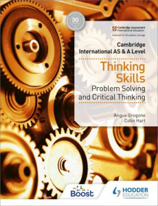Cambridge International AS & A Level Thinking Skills by Angus Grogono