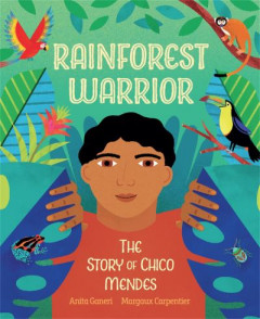 Rainforest Warrior by Anita Ganeri