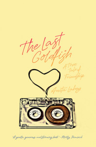 The Last Goldfish by Anita Lahey