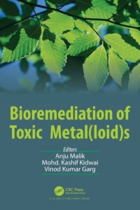 Bioremediation of Toxic Metal(loid)s by Anju Malik (Hardback)