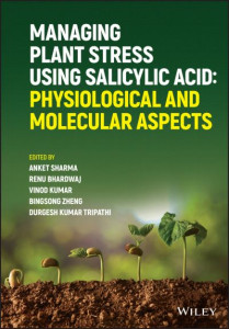 Managing Plant Stress Using Salicylic Acid by Anket Sharma (Hardback)