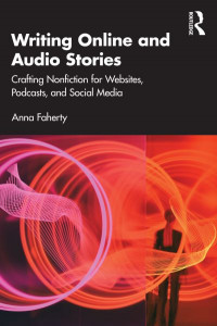 Writing Online and Audio Stories by Anna Faherty