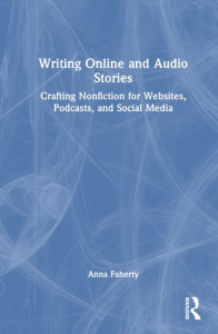Writing Online and Audio Stories by Anna Faherty (Hardback)