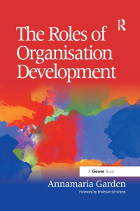 The Roles of Organisation Development by Anna-Maria Garden