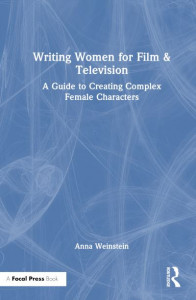 Writing Women for Film & Television by Anna Weinstein (Hardback)