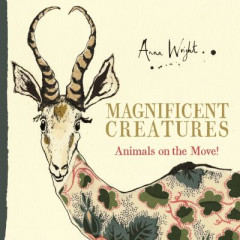 Magnificent Creatures by Anna Wright