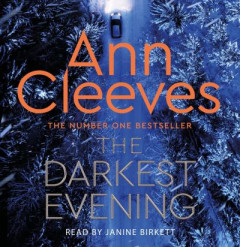 The Darkest Evening by Ann Cleeves (Audiobook)