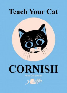 Teach Your Cat Cornish by Anne Cakebread