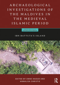 Archaeological Investigations of the Maldives in the Medieval Islamic Period by Anne Haour