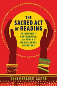 The Sacred Act of Reading by Anne Margaret Castro