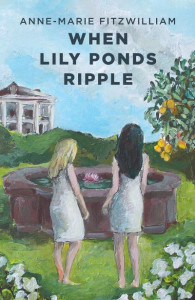 When Lily Ponds Ripple by Anne-Marie Fitzwilliam