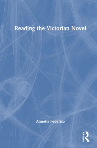 Reading the Victorian Novel by Annette Federico (Hardback)