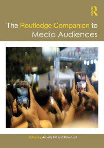 The Routledge Companion to Media Audiences by Annette Hill (Hardback)