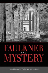 Faulkner and Mystery by Annette Trefzer
