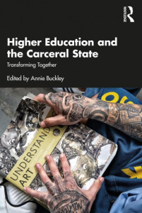 Higher Education and the Carceral State by Annie Buckley