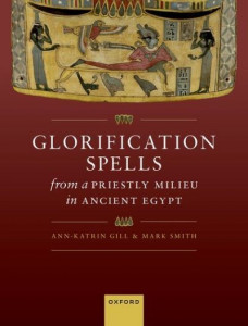 Glorification Spells from a Priestly Milieu in Ancient Egypt by Ann-Katrin Gill (Hardback)