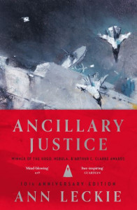 Ancillary Justice by Ann Leckie (Hardback)