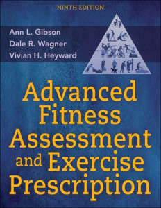 Advanced Fitness Assessment and Exercise Prescription by Ann L. Gibson
