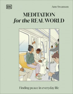 Meditation for the Real World by Ann Swanson (Hardback)