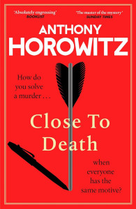 Close to Death by Anthony Horowitz - Signed Edition