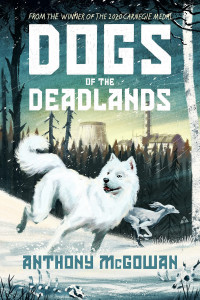 Dogs of the Deadlands by Anthony McGowan - Signed Edition