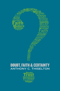 Doubt, Faith, and Certainty by Anthony C. Thiselton