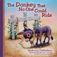 The Donkey That No One Could Ride by Anthony DeStefano (Hardback)